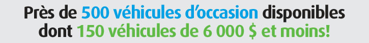 Le plus gros inventaire de véhicules d'occasion!