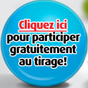 Cliquez ici pour participer gratuitement au tirage!